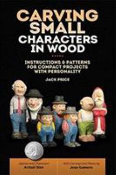 Paperback Carving Small Characters in Wood: Instructions & Patterns for Compact Projects with Personality Book