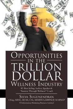 Paperback Opportunities in the TRILLION DOLLAR Wellness Industry Book