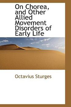 On Chorea and Other Allied Movement Disorders of Early Life