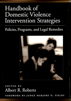 Hardcover Handbook of Domestic Violence Intervention Strategies: Policies, Programs, and Legal Remedies Book
