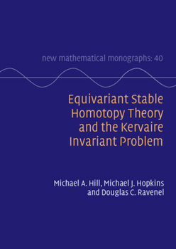 Hardcover Equivariant Stable Homotopy Theory and the Kervaire Invariant Problem Book