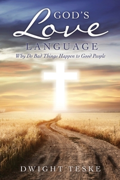 Paperback God's Love Language: Why Do Bad Things Happen to Good People Book