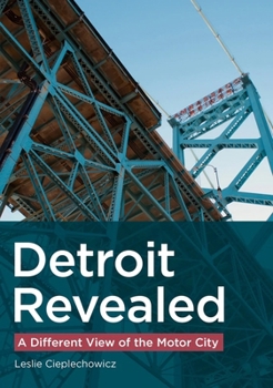 Paperback Detroit Revealed: A Different View of the Motor City Book
