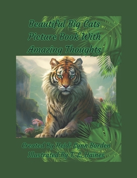 Paperback Beautiful Big Cats Picture Book With Amazing Thoughts Book