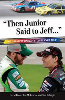 Hardcover Then Junior Said to Jeff. . .: The Best NASCAR Stories Ever Told [With CD] Book