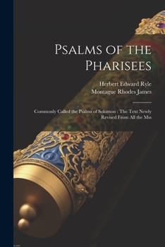 Paperback Psalms of the Pharisees: Commonly Called the Psalms of Solomon: The Text Newly Revised From All the Mss Book