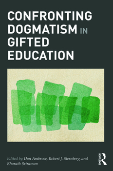 Paperback Confronting Dogmatism in Gifted Education Book