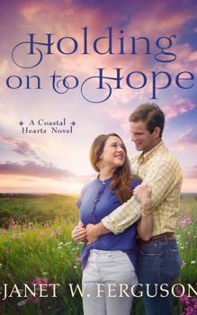 Paperback Holding On to Hope: A Coastal Hearts Novel Book