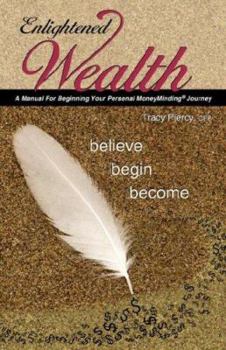 Paperback Enlightened Wealth: The Manual for Supporting Your Personal MoneyMinding Journey Book