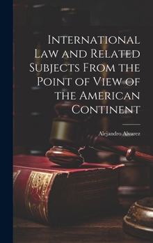 Hardcover International Law and Related Subjects From the Point of View of the American Continent Book