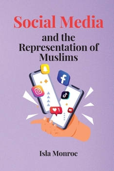 Paperback Social Media and the Representation of Muslims Book