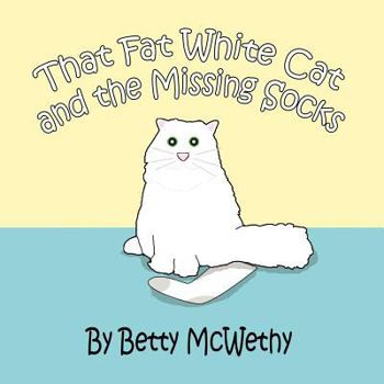 Paperback That Fat White Cat and the Missing Socks Book