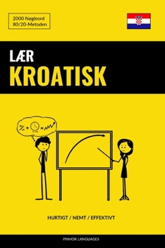 Paperback Lær Kroatisk - Hurtigt / Nemt / Effektivt: 2000 Nøgleord [Danish] Book