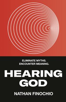 Paperback Hearing God: Eliminate Myths. Encounter Meaning. Book