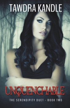 Paperback Unquenchable: The Serendipity Duet Book 2 Book
