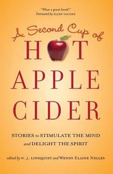 Paperback A Second Cup of Hot Apple Cider: Stories to Stimulate the Mind and Delight the Spirit Book