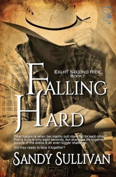 Falling Hard: Eight Second Ride Book 1 - Book #1 of the Eight Second Ride