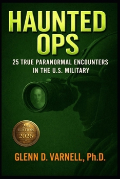Haunted Ops: 25 True Paranormal Encounters in the U.S. Military (Paranormal America)