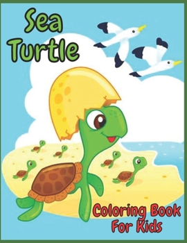 Sea Turtle Coloring book: for Kids and adults fun, easy and relaxed superb and high-quality images