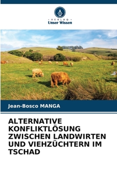 Paperback Alternative Konfliktlösung Zwischen Landwirten Und Viehzüchtern Im Tschad [German] Book