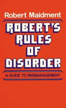 Paperback Robert's Rules of Disorder: A Guide to Mismanagement Book