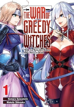 Paperback The War of Greedy Witches, Vol. 1: 32 of the Wickedest Women Duel to the Death Volume 1 Book