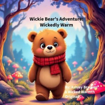 Paperback Wickie Bear's Adventure: Wickedly Warm Book