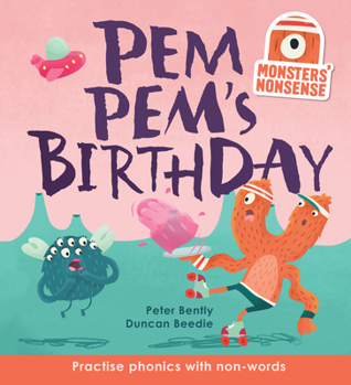 Hardcover Monsters' Nonsense: Pem Pem's Birthday: Practise Phonics with Non-Words Book