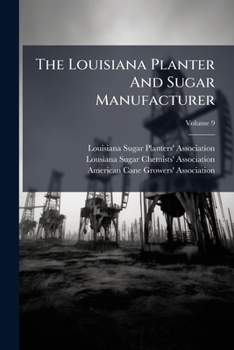 Paperback The Louisiana Planter And Sugar Manufacturer; Volume 9 Book