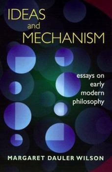 Paperback Ideas and Mechanism: Essays on Early Modern Philosophy Book