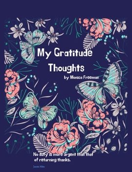 Paperback My Gratitude Thoughts: Beautiful Gratitude Journal for Daily Moments of Reflection, Thanks, Practice Positivity And Find Joy with 158 pages 8 Book