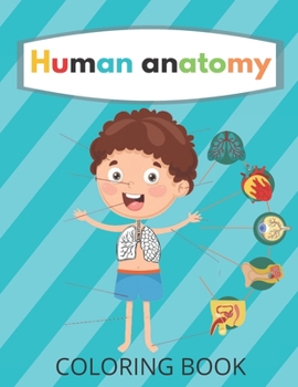 Paperback human anatomy coloring book: a fun Human Body Coloring books for kids ages 6-12 great gift Book