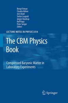 Paperback The CBM Physics Book: Compressed Baryonic Matter in Laboratory Experiments Book
