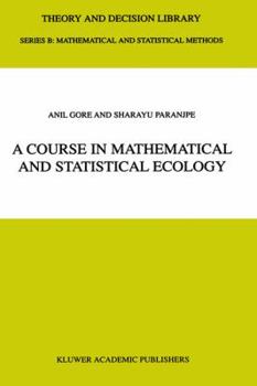 Hardcover A Course in Mathematical and Statistical Ecology Book