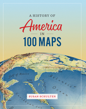 Hardcover A History of America in 100 Maps Book