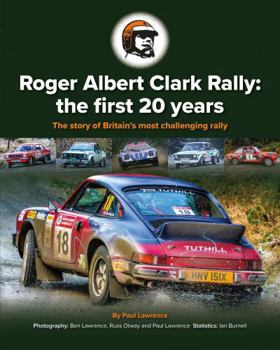 Hardcover Roger Albert Clark Rally: the first 20 years: The story of Britain's most challenging rally Book