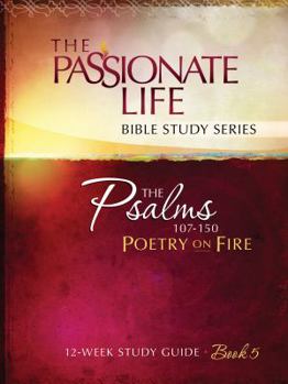Paperback Psalms: Poetry on Fire Book Five 12-Week Study Guide: The Passionate Life Bible Study Series Book