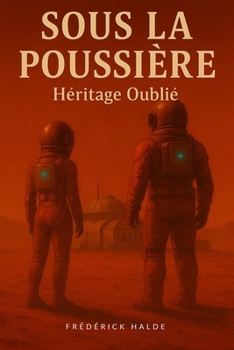 Sous La Poussière: HÉRITAGE OUBLIÉ (French Edition)