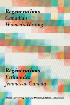 Paperback Regenerations / Régénérations: Canadian Women's Writing / Écriture Des Femmes Au Canada Book