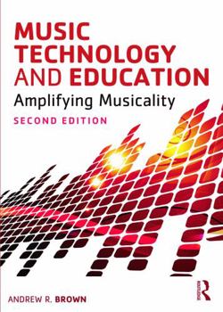 Paperback Music Technology and Education: Amplifying Musicality Book