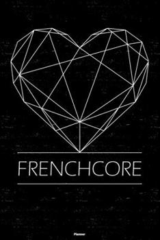 Paperback Frenchcore Planner: Frenchcore Geometric Heart Music Calendar 2020 - 6 x 9 inch 120 pages gift Book