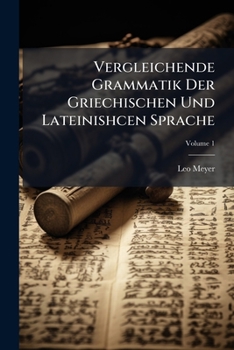 Paperback Vergleichende Grammatik Der Griechischen Und Lateinishcen Sprache; Volume 1 [German] Book