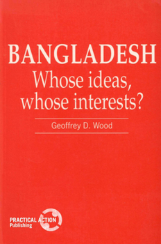 Paperback Bangladesh: Whose Ideas, Whose Interests? Book