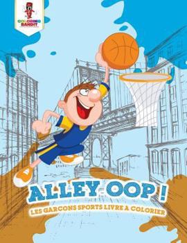 Alley-Oop !: Les Gar�ons Sports Livre a Colorier