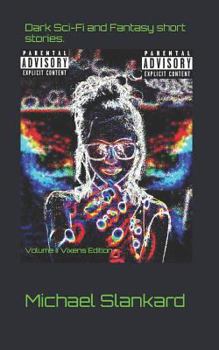 Paperback Dark Sci-Fi and Fantasy Short Stories...: Volume II Vixens Edition Book