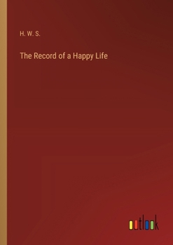 The Record of a Happy Life book by H W S