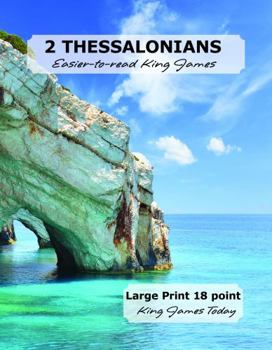 2 THESSALONIANS Easier-to-read King James: LARGE PRINT — 18 point, King James Today™