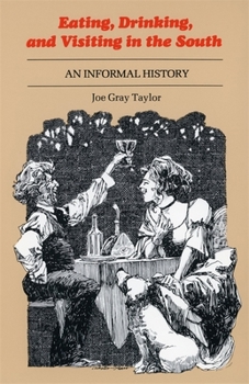 Paperback Eating, Drinking, and Visiting in the South: An Informal History Book