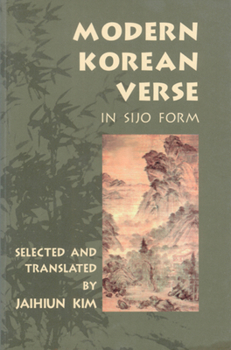 Paperback Modern Korean Verse in Sijo Form: Selected and Translated with a Note by Jaihiun Kim; Edited by Ronald B. Hatch Book