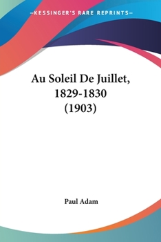 Paperback Au Soleil De Juillet, 1829-1830 (1903) [French] Book